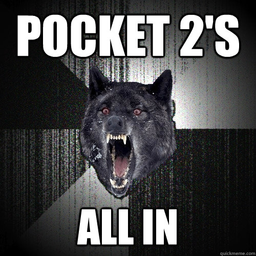 pocket 2's all in  Insanity Wolf