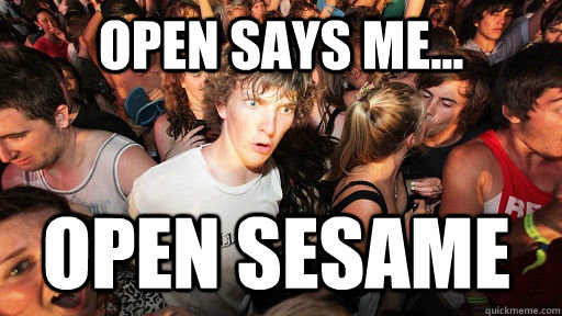 open says me... open sesame - open says me... open sesame  Sudden Clarity Clarence