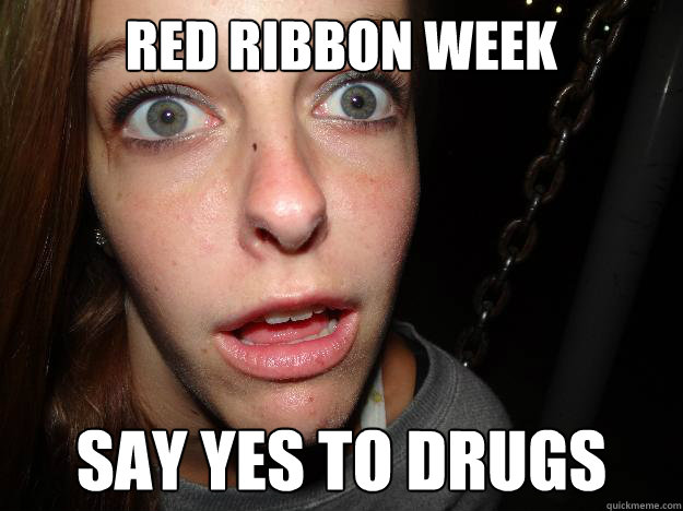 Red Ribbon Week Say yes to drugs  Maddie