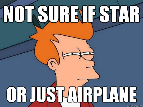 not sure if star or just airplane  Futurama Fry