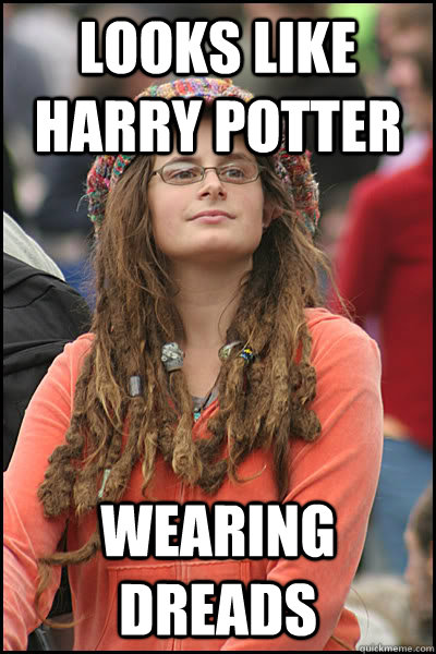 Looks like Harry Potter Wearing dreads  College Liberal