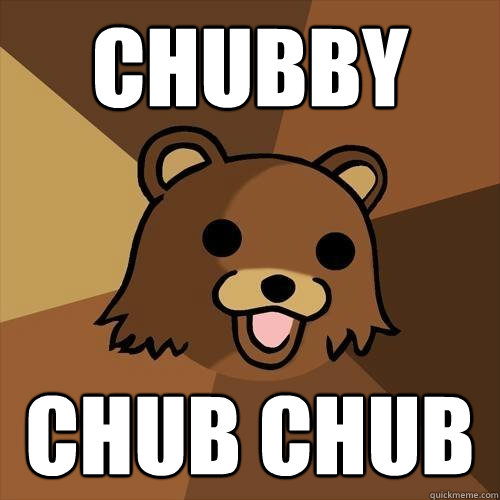 Chubby Chub chub  Pedobear