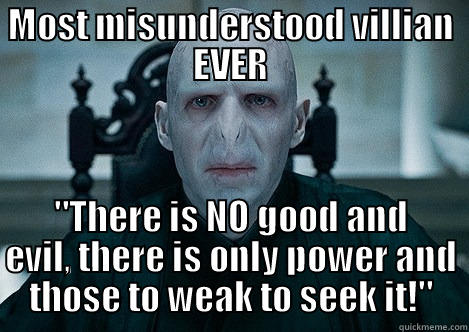 MOST MISUNDERSTOOD VILLIAN EVER 