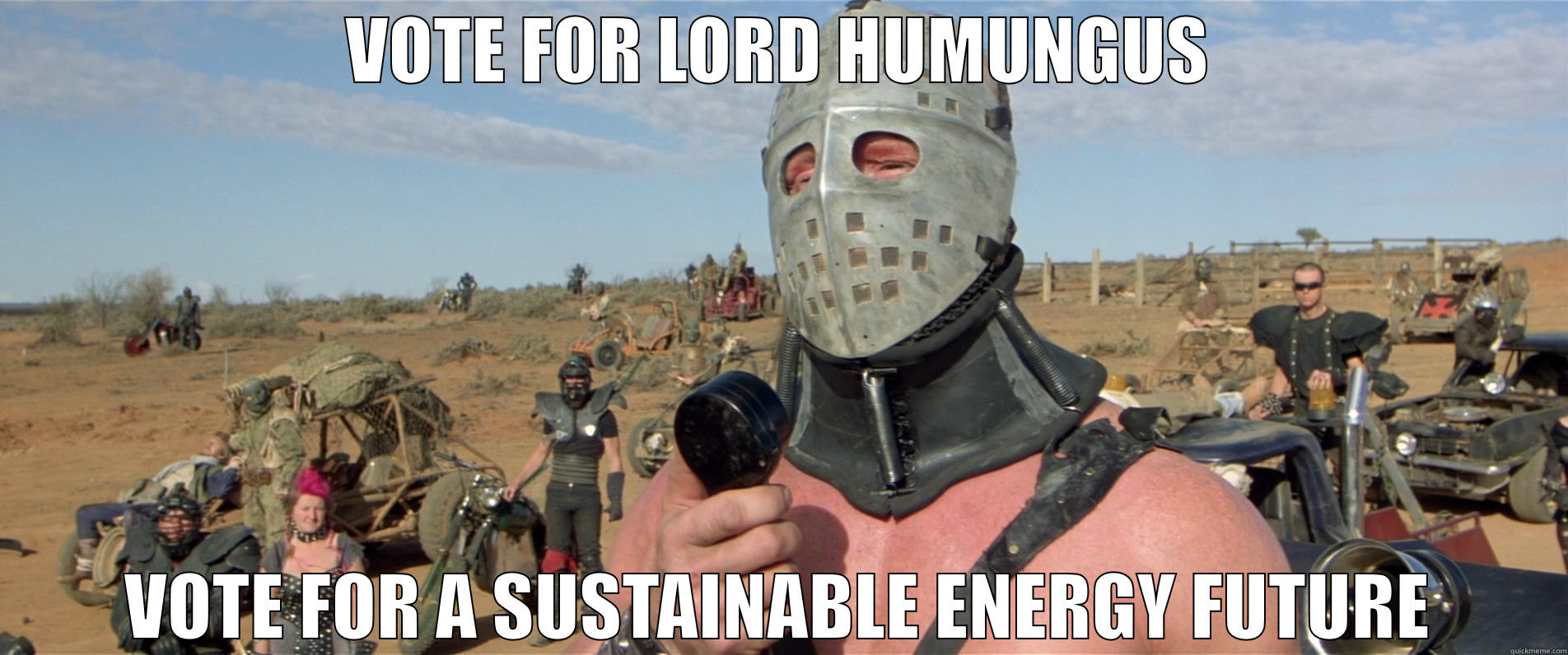 VOTE FOR LORD HUMUNGUS VOTE FOR A SUSTAINABLE ENERGY FUTURE Misc