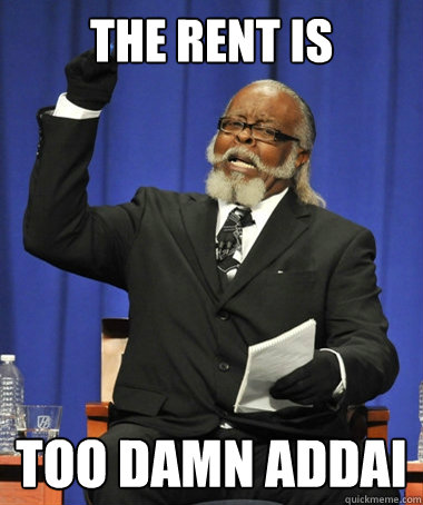 The rent is Too damn addai  Jimmy McMillan