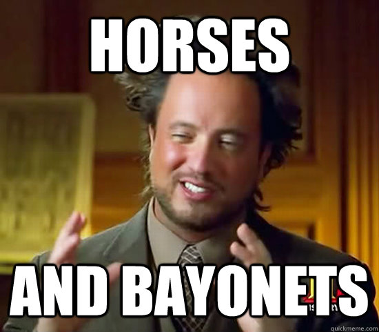 Horses and Bayonets  Ancient Aliens