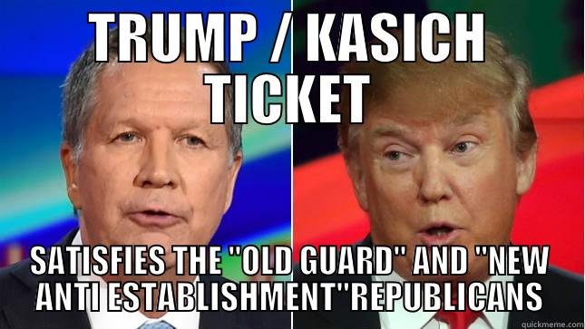 TRUMP / KASICH TICKET SATISFIES THE 