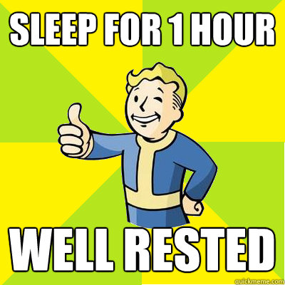 Sleep for 1 hour well rested  Fallout new vegas