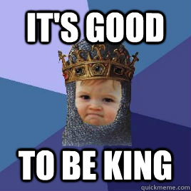 It's good to be king  AOE Success Baby