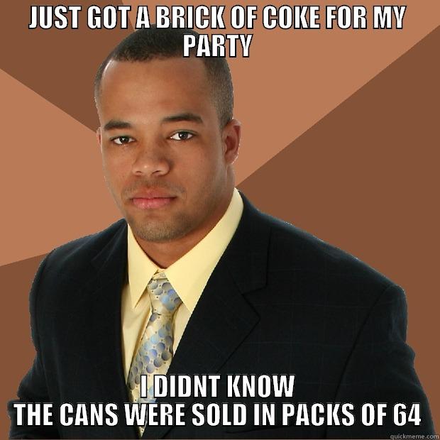 JUST GOT A BRICK OF COKE FOR MY PARTY I DIDNT KNOW THE CANS WERE SOLD IN PACKS OF 64 Successful Black Man