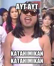 AYT AYT KATAHIMIKAN KATAHIMIKAN - AYT AYT KATAHIMIKAN KATAHIMIKAN  Ayt ayt