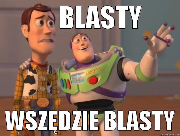      BLASTY   WSZĘDZIE BLASTY Toy Story