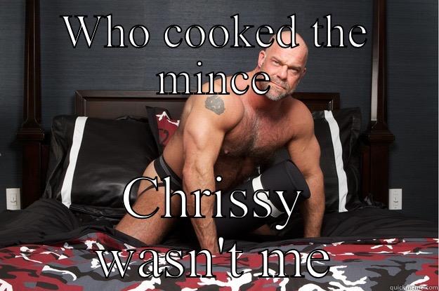 WHO COOKED THE MINCE CHRISSY WASN'T ME Gorilla Man