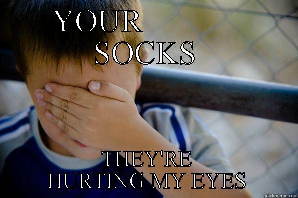 YOUR             SOCKS THEY'RE HURTING MY EYES Confession kid