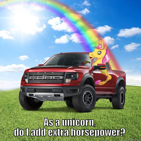 unicorn truck -  AS A UNICORN, DO I ADD EXTRA HORSEPOWER? Misc