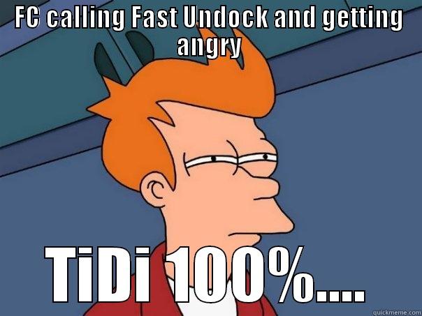 FC CALLING FAST UNDOCK AND GETTING ANGRY TIDI 100%.... Futurama Fry