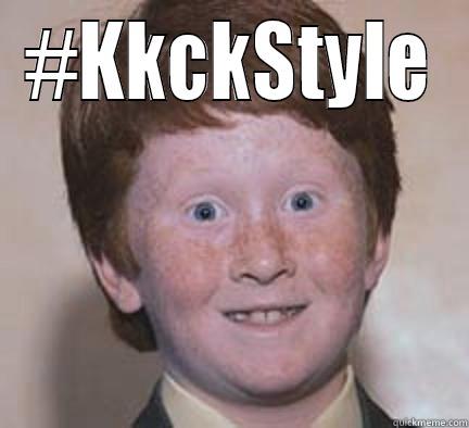 #KKCKSTYLE  Over Confident Ginger