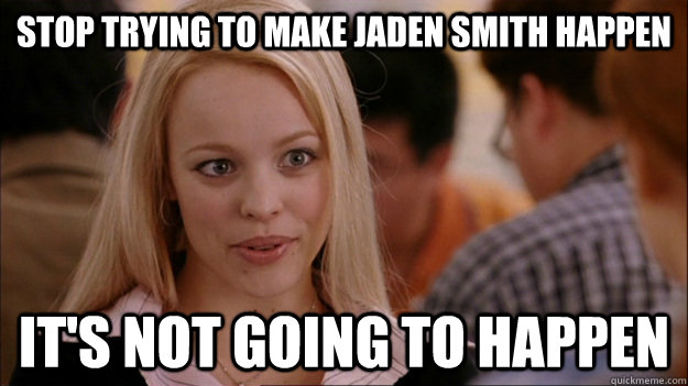 STOP TRYING TO MAKE JADEN SMITH HAPPEN it's NOT GOING TO HAPPEN  Stop trying to make happen Rachel McAdams
