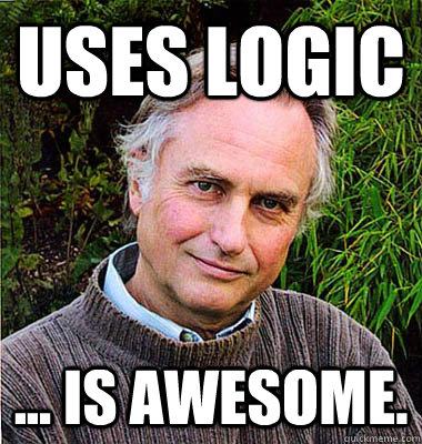 Uses logic ... is awesome. - Uses logic ... is awesome.  Scumbag Atheist