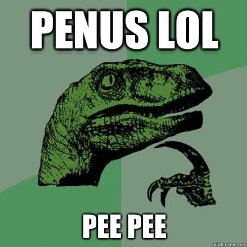 penus lol pee pee  Philosoraptor