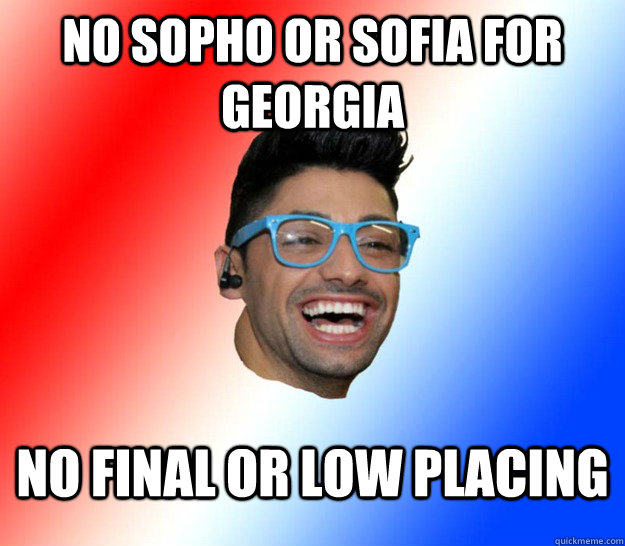 NO SOPHO OR SOFIA FOR GEORGIA NO FINAL OR LOW PLACING  Stupid Eurovision Fan