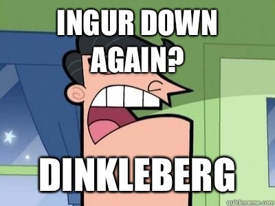 Ingur down again? DINKLEBERG  