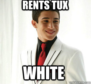 Rents tux White - Rents tux White  Douchebag Prom Date