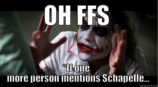 OH FFS IF ONE MORE PERSON MENTIONS SCHAPELLE... Joker Mind Loss