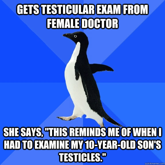 gets testicular exam from female doctor She says, 