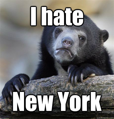 I hate New York  Confession Bear