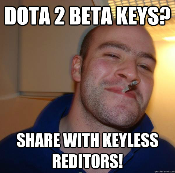 Dota 2 beta keys? Share with keyless reditors! - Dota 2 beta keys? Share with keyless reditors!  Misc