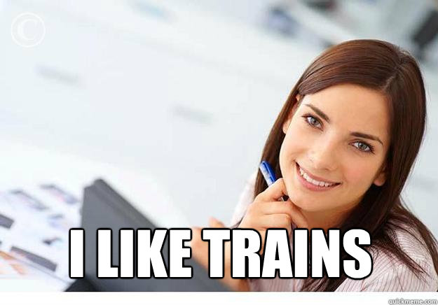 i like trains  Hot Girl At Work