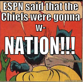 Raider Nation! - ESPN SAID THAT THE CHIEFS WERE GONNA W- NATION!!! Slappin Batman