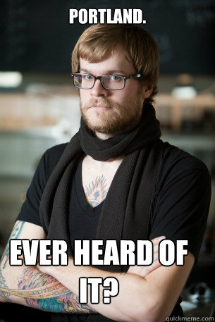 portland. ever heard of it? - portland. ever heard of it?  Hipster Barista