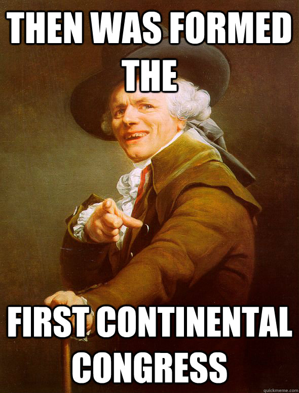 THEN WAS FORMED THE FIRST CONTINENTAL CONGRESS  Joseph Ducreux