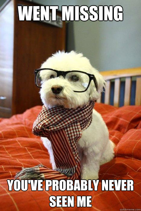 Went Missing You've Probably never seen me  Hipster Dog