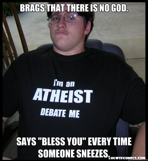 Brags that there is no God. Says 