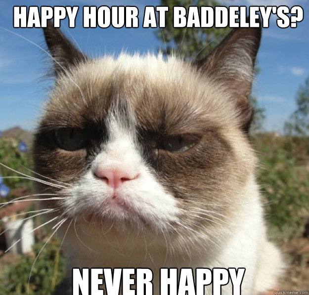 Happy Hour at baddeley's? never happy - Happy Hour at baddeley's? never happy  Misc