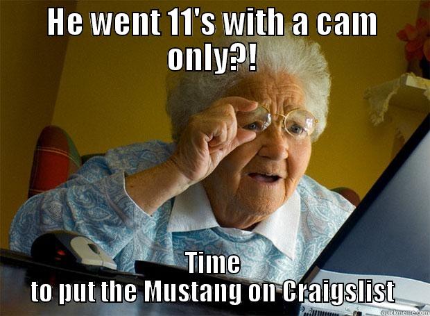 LSX MONSTERS - HE WENT 11'S WITH A CAM ONLY?! TIME TO PUT THE MUSTANG ON CRAIGSLIST Grandma finds the Internet