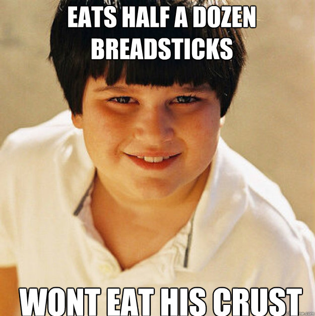 Eats half a dozen breadsticks Wont eat his crust - Eats half a dozen breadsticks Wont eat his crust  Annoying Childhood Friend Square