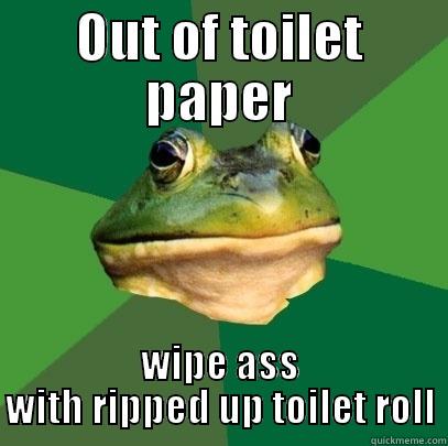 OUT OF TOILET PAPER WIPE ASS WITH RIPPED UP TOILET ROLL Foul Bachelor Frog