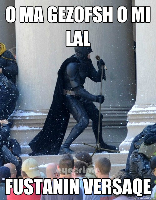 o ma gezofsh o mi lal fustanin versaqe  Karaoke Batman