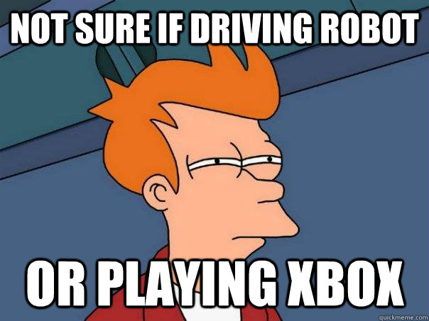 Not sure if driving Robot or playing xbox  Futurama Fry