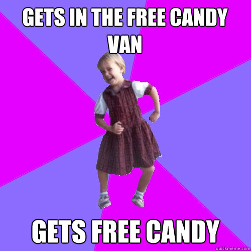 Gets in the free candy van gets free candy  Socially awesome kindergartener