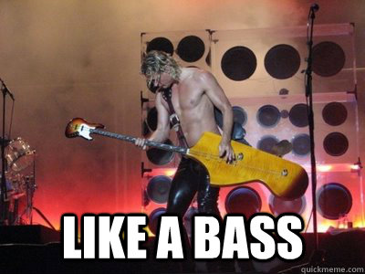  LIKE A bass -  LIKE A bass  like a bass