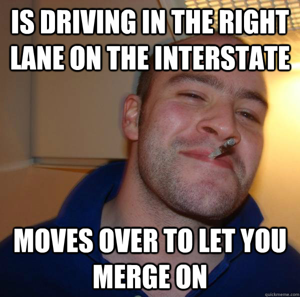 Is driving in the right lane on the interstate moves over to let you merge on - Is driving in the right lane on the interstate moves over to let you merge on  Misc