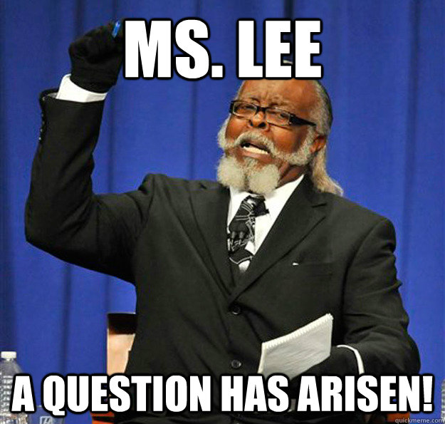 Ms. Lee A Question has arisen! - Ms. Lee A Question has arisen!  Jimmy McMillan