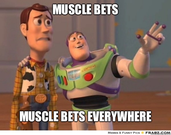 Muscle bets muscle bets everywhere  Buzzlightyear