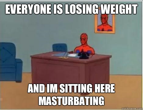 Everyone is losing weight And im sitting here masturbating  Spiderman Desk