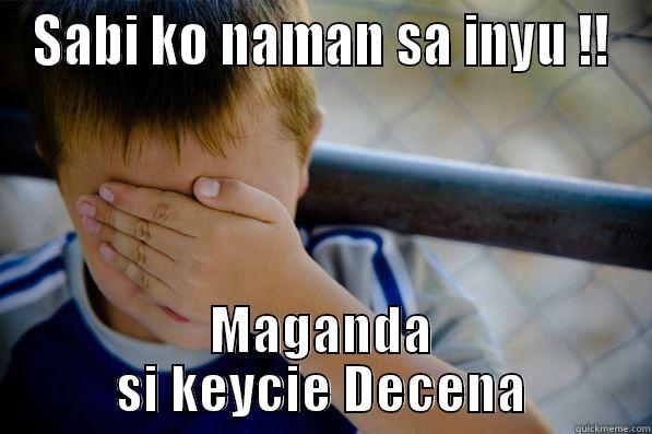 SABI KO NAMAN SA INYU !! MAGANDA SI KEYCIE DECENA Confession kid